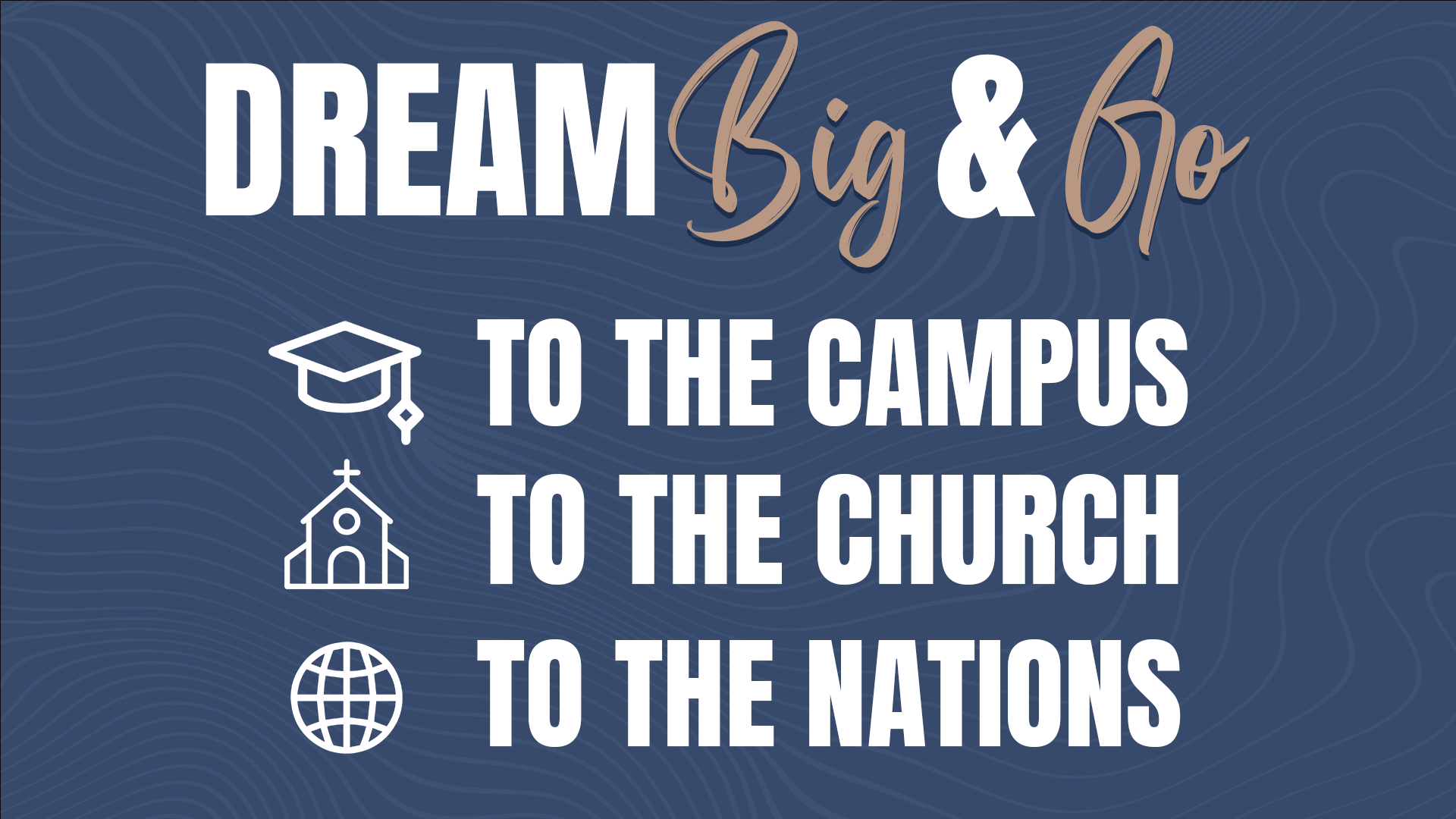 DREAM BIG - To THE
